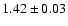 $1.42 \pm 0.03$