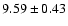 $9.59\pm0.43$