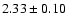 $2.33\pm0.10$