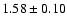 $1.58\pm0.10$