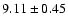 $9.11\pm0.45$