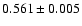 $0.561\pm0.005$
