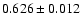 $0.626\pm0.012$