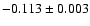 $-0.113\pm0.003$