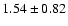 $1.54\pm0.82$