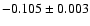 $-0.105\pm0.003$