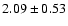 $2.09\pm0.53$