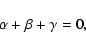 \begin{displaymath}%
\alpha + \beta + \gamma = 0,
\end{displaymath}