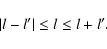 \begin{displaymath}%
\vert l-l'\vert \le l \le l+l'.
\end{displaymath}
