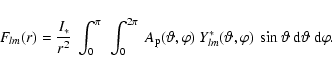 \begin{displaymath}%
F_{l{m}} (r) = \frac{I_*}{r^2}~\int_0^\pi~\int_0^{2\pi}~
A...
...eta,\varphi)
~\sin \vartheta~{\rm d}\vartheta~{\rm d}\varphi.
\end{displaymath}