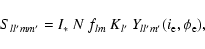 \begin{displaymath}%
S_{ll'{mm'}} = I_*~N~f_{l{m}}~K_{l'}~Y_{ll'{m'}} (i_{\rm e},\phi_{\rm e}),
\end{displaymath}