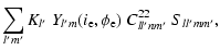 $\displaystyle \sum_{l' {m'}}K_{l'}~Y_{l'{m}}(i_{\rm e},\phi_{\rm e})~
C_{ll'nm'}^{22}~S_{ll'mm'},$