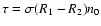 $\tau = \sigma (R_1-R_2)n_0$