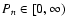 $P_{n}\in[0,\infty)$