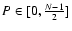 $P\in[0,\frac{N-1}{2}]$