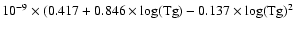 $10^{-9}\times (0.417+0.846\times
\log({\rm Tg})-0.137\times \log({\rm Tg})^2$