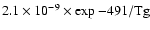 $2.1\times 10^{-9}\times \exp{-491/{\rm Tg}}$