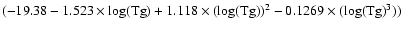 $(-19.38-1.523\times
\log({\rm Tg})+1.118\times (\log({\rm Tg}))^2-0.1269\times (\log({\rm Tg})^3))$