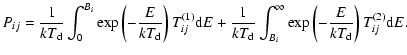 $\displaystyle P_{ij}=\displaystyle\frac{1}{k T_{\rm d}} \int_0^{B_i} \exp\left(...
...y} \exp\left(-\displaystyle\frac{E}{k T_{\rm d}}\right) T_{ij}^{(2)}
{\rm d}E .$