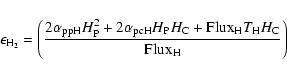 \begin{displaymath}\epsilon_ {\rm H_2}=\left( \displaystyle\frac{2\alpha_{\rm pp...
...C}+
{\rm Flux}_{\rm H} T_{\rm H}
H_{\rm C}}{\rm Flux_H}\right)
\end{displaymath}