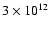 $3\times 10^{12}$
