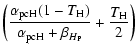 $\displaystyle \left(
\displaystyle\frac{\alpha_{\rm pcH}(1-T_{\rm H})}{\alpha_{\rm pcH}+\beta_{H_{\rm P}}}+
\displaystyle\frac{T_{\rm H}}{2}\right)$