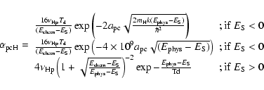 \begin{displaymath}\alpha_{\rm pcH}={\begin{array}{lll}
\frac{16 \nu_{\rm Hp}T_...
...hys}-E_{\rm S}}{\rm Td}}&;{\rm
if}\ E_{\rm S}>0\\
\end{array}}\end{displaymath}