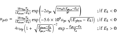 \begin{displaymath}\alpha_{\rm pcD}={\begin{array}{lll}
\frac{16 \nu_{\rm Dp}T_...
...E_{\rm S}}{T_{\rm d}}}&;{\rm if}\ E_{\rm S}>0.\\
\end{array}}\end{displaymath}