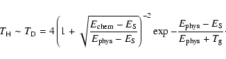 \begin{displaymath}T_{\rm H} \sim T_{\rm D}=4 \left(1+\sqrt{\displaystyle\frac{E...
...yle\frac{E_{\rm phys}-E_{\rm S}}{E_{\rm phys}+T_{\rm g}}}\cdot
\end{displaymath}