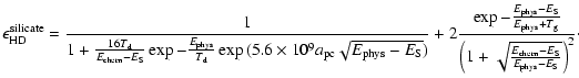 $\displaystyle \epsilon_{\rm HD}^{\rm silicate}= \frac{1}{1+ \frac{16
T_{\rm d}}...
...+\sqrt{ \frac{E_{\rm chem}-E_{\rm S}}{E_{\rm phys}-E_{\rm S}}}\right)^{2}}\cdot$