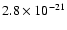 $2.8\times 10^{-21}$