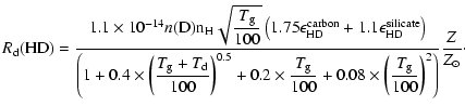 $\displaystyle R_{\rm d}({\rm HD})= {\displaystyle\frac{1.1\times10^{-14} n(\rm ...
...style\frac{T_{\rm g}}{100}\right)^2\right)}}\displaystyle\frac{Z}{Z_\odot}\cdot$