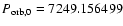 $P_{{\rm orb,0}} = 7249.156499$