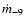 $\dot m_{-9}$