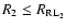 $R_2 \leq R_{\rm RL_2}$