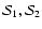 ${\cal S}_1,{\cal S}_2$
