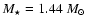 $M_\star = 1.44~M_\odot$