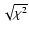 $\sqrt{\chi^2}$