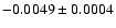 $ -0.0049 \pm 0.0004 $