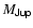 $M_\mathsf{Jup}$