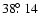 $38\hbox{$.\!\!^\circ$ }14$
