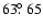 $63\hbox{$.\!\!^\circ$ }65$