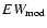 $EW_{\rm mod}$