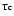$^{\rm Tc}$