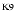 $^{\rm K9}$