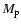 $M_{\rm p}$