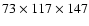$73 \times 117 \times 147$