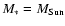 $M_*=M_{\rm Sun}$