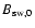 $B_{{\rm sw,0}}$