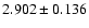 $2.902\pm
0.136$